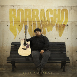 收聽Luis Figueroa的Borracho歌詞歌曲