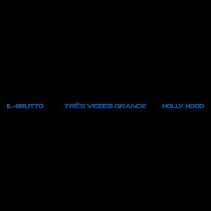 Il-Brutto的專輯Três Vezes Grande (Explicit)