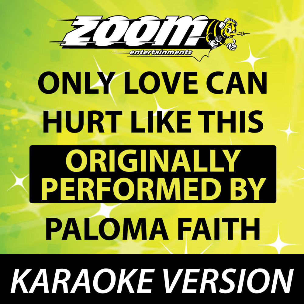 Only Love Can Hurt Like This (No Backing Vocals) [Karaoke Version]