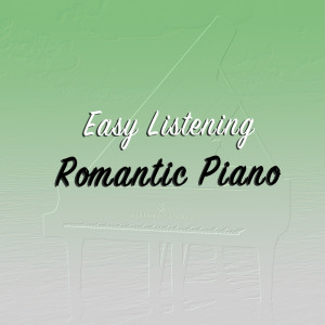 Piano Music Songs的专辑Easy Listening Romantic Piano