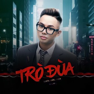 Listen to Trò Đùa (TNT Remix) song with lyrics from Quang Đăng Trần