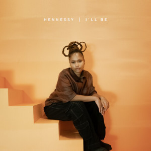 Listen to I'll Be song with lyrics from Hennessy