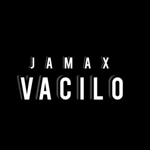 อัลบัม Vacilo (Explicit) ศิลปิน Jamax