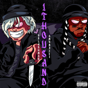 Listen to 1thousand (Explicit) song with lyrics from SPLASHWOE