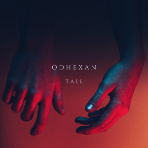 อัลบัม Tall ศิลปิน Odhexan