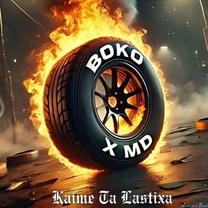 Listen to Kaime Ta Lastixa (Explicit) song with lyrics from Boko
