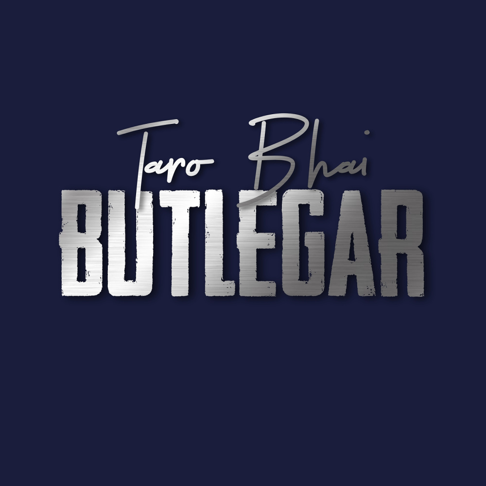 Taro Bhai Butlegar