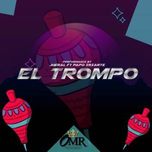 ดาวน์โหลดและฟังเพลง El Trompo (En Vivo) พร้อมเนื้อเพลงจาก Jheral
