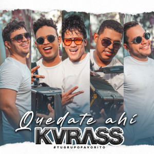 ดาวน์โหลดและฟังเพลง Quédate Ahí พร้อมเนื้อเพลงจาก Grupo Kvrass