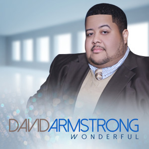 收聽David R Armstrong的Wonderful歌詞歌曲