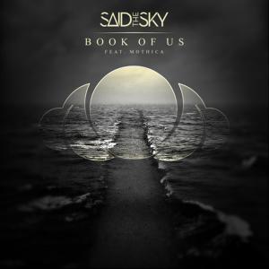 Said The Sky的专辑Book Of Us (feat. Mothica)
