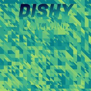 Various的專輯Dishy Gangland