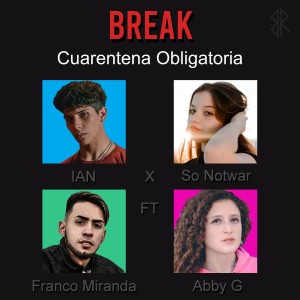 收聽Break的Cuarentena Obligatoria歌詞歌曲