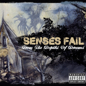 Senses Fail的专辑From The Depths Of Dreams (Explicit)