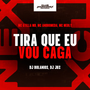 Album Tira Que Eu Vou Caga (Explicit) oleh DJ JKC