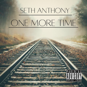 Album One More Time (Explicit) from Seth Anthony