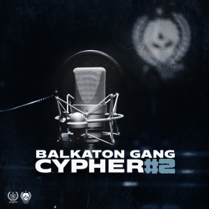 Balkaton Gang的專輯Cypher #2 (Explicit)
