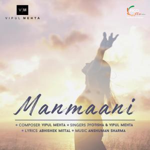 Manmaani (feat. Jyotisha Mehta & Anshuman Sharma)