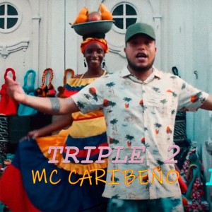 收聽MC Caribeño的Triple 2歌詞歌曲