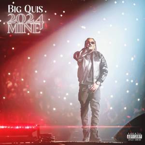 Big Quis的專輯2024 Mine (Explicit)