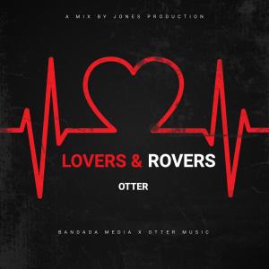 ดาวน์โหลดและฟังเพลง Lovers & Rovers (Explicit) พร้อมเนื้อเพลงจาก Otter