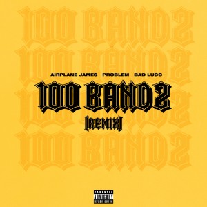 Bad Lucc的專輯100 Bandz (Remix) (Explicit)