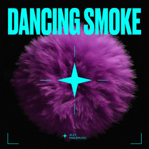 Listen to Dancing Smoke song with lyrics from Alex Makemusic