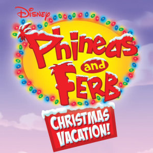 Various Artists的專輯Phineas and Ferb Christmas Vacation!