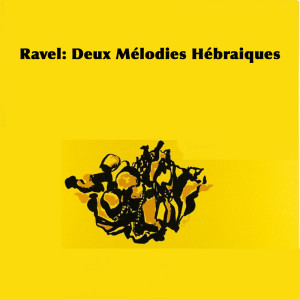 Orchestre de la Société des Concerts du Conservatoire的專輯Ravel: Deux Mélodies Hébraiques