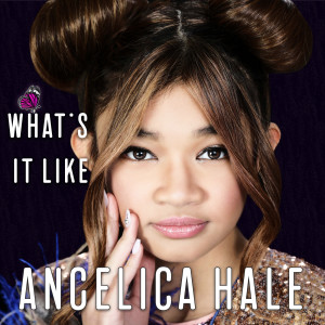 Angelica Hale的专辑What's It Like