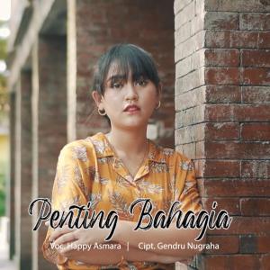 Listen to Penting Bahagia song with lyrics from Happy Asmara