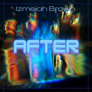 Album After from Izmeiah Brown