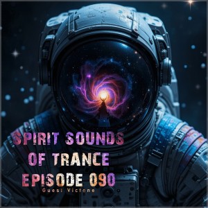 Various Artists的專輯Spirit Sounds of Trance Episode 090 (Guest Victone)