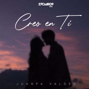Dengarkan lagu Creo En Ti nyanyian JuanPa Valdes dengan lirik