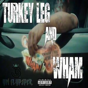 YM FlyPaper的專輯Turkey Leg And Wham (Explicit)