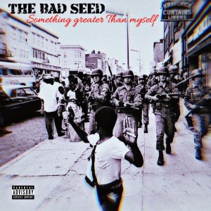 The Bad Seed的專輯Something Greater Than Myself (Explicit)