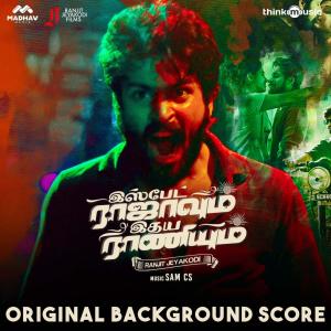 Album Ispade Rajavum Idhaya Raniyum (Original Background Score) from Sam C.S