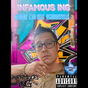 Listen to Shine on Em Freestyle (Explicit) song with lyrics from INFAMOUS ING