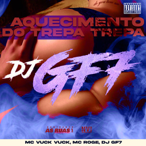 ดาวน์โหลดและฟังเพลง Aquecimento do Trepa Trepa (Explicit) พร้อมเนื้อเพลงจาก MC Vuck Vuck