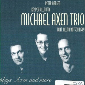 Michael Axen Trio的專輯Plays Axen and More (feat. Allan Botschinsky & Kasper Villaume)