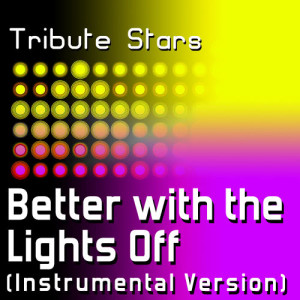 收聽Tribute Stars的New Boyz feat. Chris Brown - Better With The Lights Off (Instrumental Version)歌詞歌曲