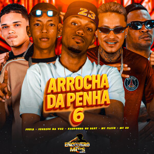 Furia的专辑ARROCHA DA PENHA 6 (Explicit)