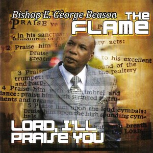 Album Lord, I'll Praise You (Explicit) from The Flame