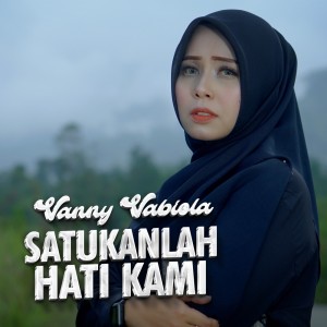 收听Vanny Vabiola的Satukanlah Hati Kami歌词歌曲