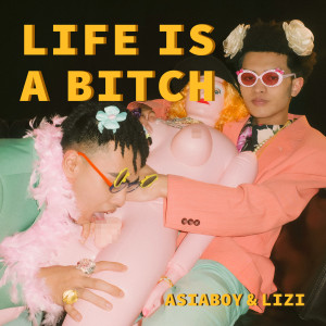 Album Life Is A Bitch (Explicit) from Asiaboy 禁药王 ＆ Lizi 栗子