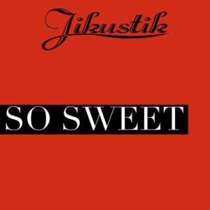 ดาวน์โหลดและฟังเพลง So Sweet พร้อมเนื้อเพลงจาก Jikustik