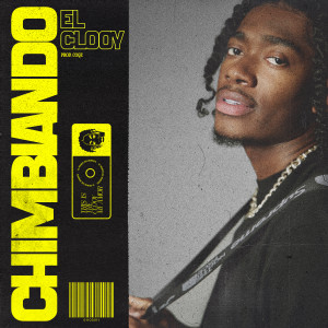 收聽El Clooy的Chimbiando (Explicit)歌詞歌曲