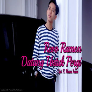 Dengarkan Datang Untuk Pergi lagu dari Revo Ramon dengan lirik