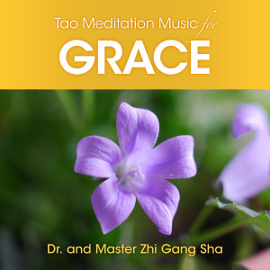 อัลบัม Tao Meditation Music for Grace ศิลปิน Dr. & Master Zhi Gang Sha