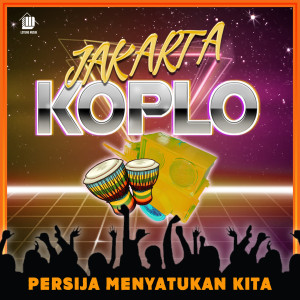 Listen to Persija Menyatukan Kita (Koplo Version) song with lyrics from GOYANG FOOTBALL